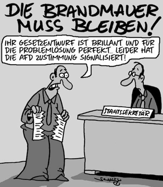 Schwarzweiß-Karikatur: ein Mann reißt Papiere und spricht zum Staatssekretär; oben der Schriftzug "Die Brandmauer muss bleiben", Sprechblase nennt AfD.
